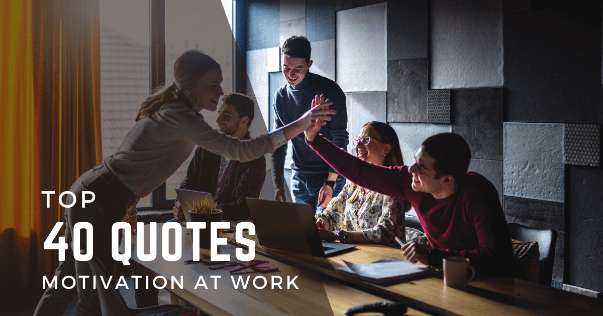 40 quotes to boost your motivation at work | Beenote