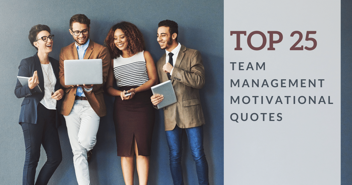 Top 25 Team Management Motivational Quotes | Beenote