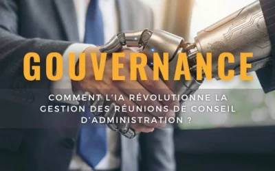Comment l&rsquo;IA révolutionne la gestion des réunions de conseil d&rsquo;administration?